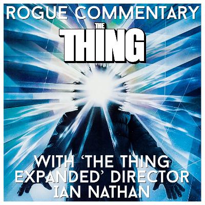 The Thing (1982) with Ian Nathan The Thing (1982) with Ian Nathan