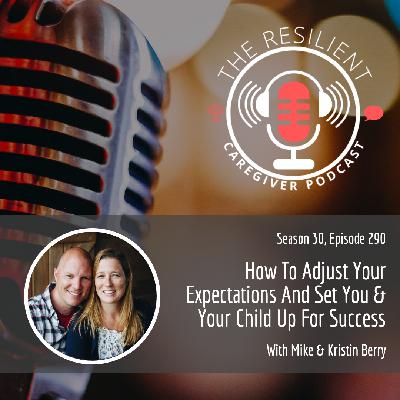 How To Adjust Your Expectations And Set You & Your Child Up For Success