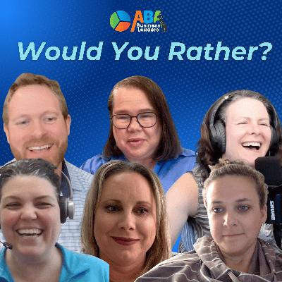 Would You Rather? Real ABA Leaders Tackle Tough Choices