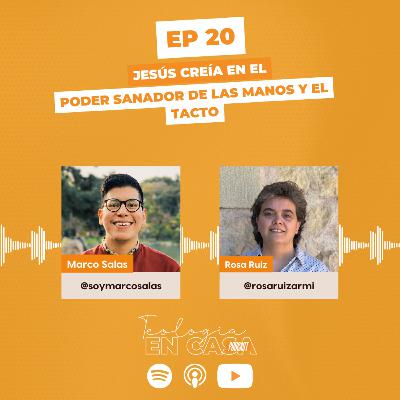 Ep. 20 - Teología en casa con Rosa Ruiz | «Jesús creía en el poder sanador de las manos y el tacto» Ep. 20 - Teología en casa con Rosa Ruiz | «Jesús creía en el poder sanador de las manos y el tacto»