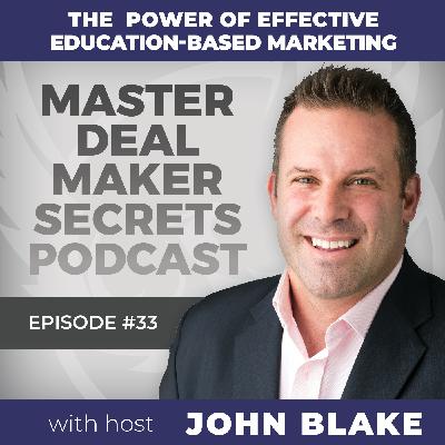033 - The Power of Effective Education-Based Marketing