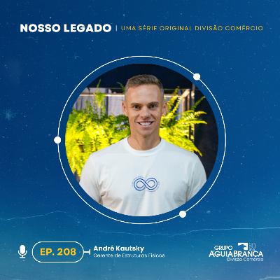 Nosso Legado #208 - André Kautsky
