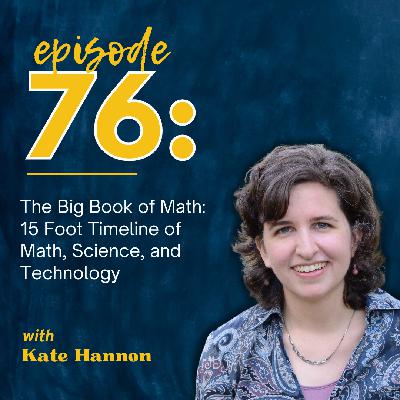 The Big Book of Math: 15 Foot Timeline of Math, Science, and Technology with Kate Hannon The Big Book of Math: 15 Foot Timeline of Math, Science, and Technology with Kate Hannon