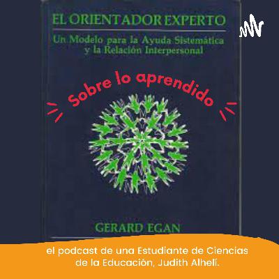Podcast sobre lo aprendido-Episodio 2-El Orientador Experto por Judith Alhelí-Proyectos de Orientación Psicoeducativa