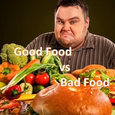 Good Food vs Bad Food