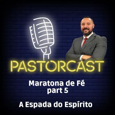 Maratona da Fé part 5 | A Espada do Espírito #39
