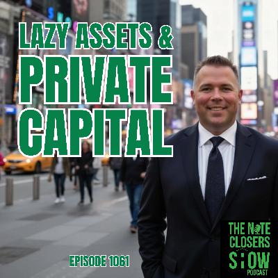 Lazy Assets & Private Capital: Scott Carson's No-BS Guide to the Money Raising Mindblock