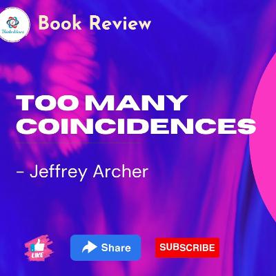Book Review Podcast | Too Many Coincidences By Jeffrey Archer | ThinkerViews