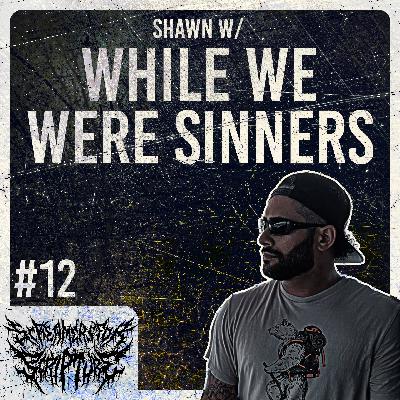 Shawn W/ While We Were Sinners | Screamers for Scripture #12