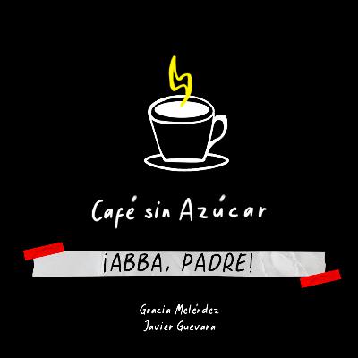 ¡Abba, Padre!