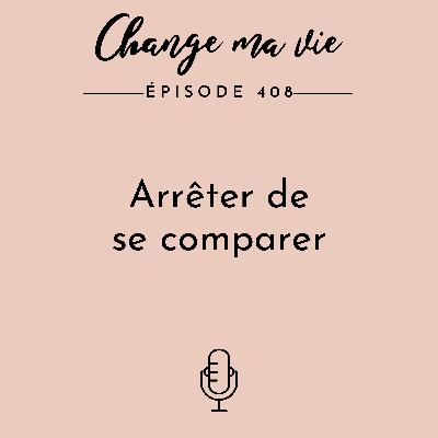 Arrêter de se comparer Arrêter de se comparer