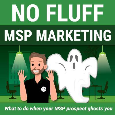 What to do when your MSP prospect ghosts you