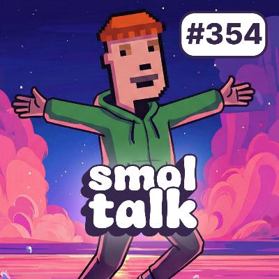Smoltalk #354: C’EST LE RETOUR DU SMOOOOOOL ?! VIENS, ON EST BIEN !! 🥴