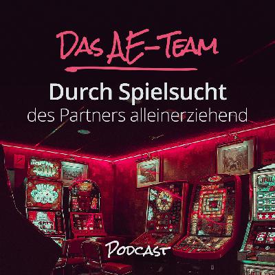Alleinerziehend durch Spielsucht des Partners