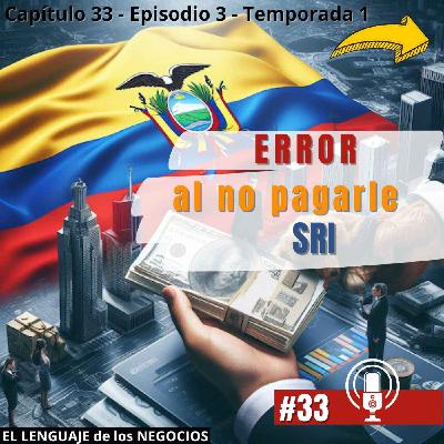 033 ERROR al no pagarle SRI