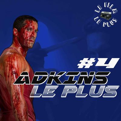 ADKINS LE PLUS  #4 - Shaky cam