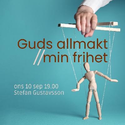 Guds allmakt och min frihet – Stefan Gustavsson