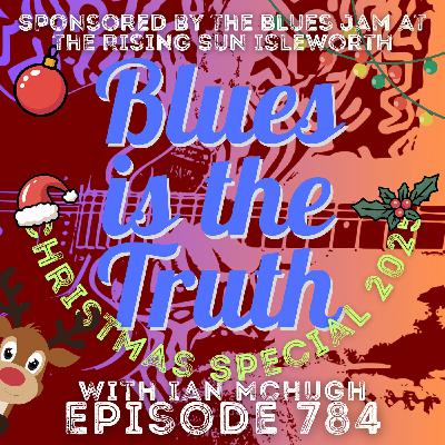Blues is the Truth 784 Christmas Special