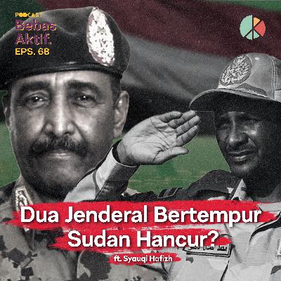 Dua Jenderal Bertempur, Sudan Hancur? ft. Syauqi Hafizh