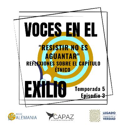 S5E3 "RESISTIR NO ES AGUANTAR" REFLEXIONES SOBRE EL CAPÍTULO ÉTNICO