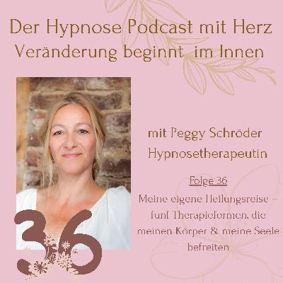 💛36. Folge: Meine eigene Heilungsreise – 5 Therapieformen, die meinen Körper & meine Seele befreiten