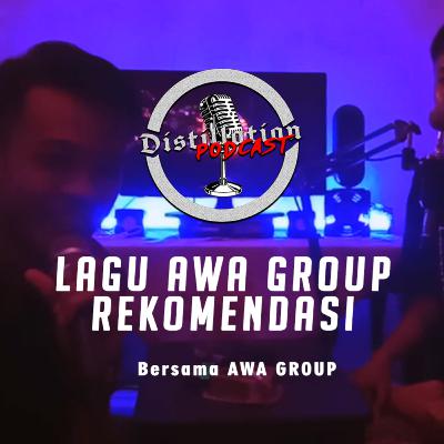 Eps 4 Musicdesk - Lagu AWA GROUP Rekomendasi