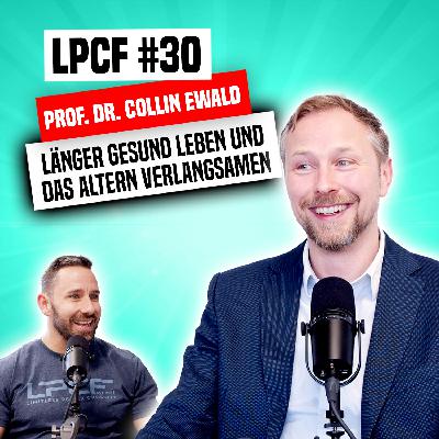 #30 Länger gesund leben und das Altern verlangsamen – Prof. Dr. Collin Ewald #30 Länger gesund leben und das Altern verlangsamen – Prof. Dr. Collin Ewald