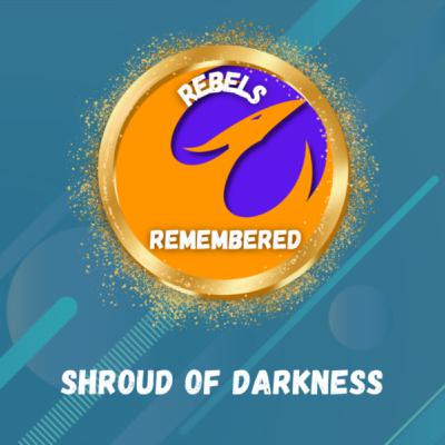 Shroud of Darkness - Rebels Remembered