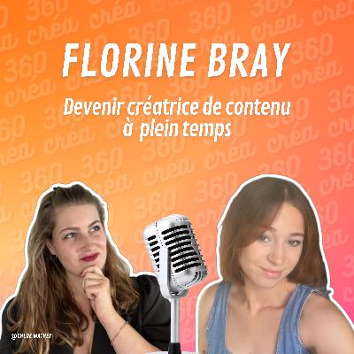 Devenir créatrice de contenu à plein temps avec Florine Bray