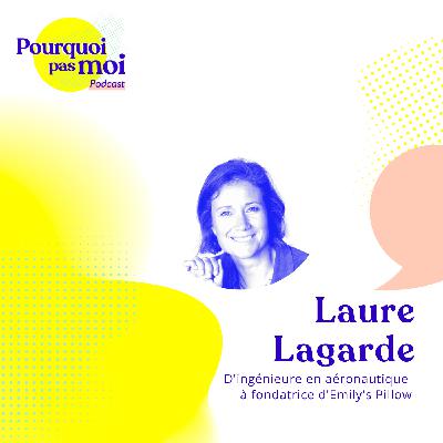 142 Laure Lagarde : D'ingénieure en aéronautique à fondatrice d'Emily's Pillow