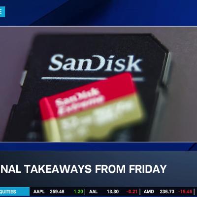 Friday's Final Takeaways: Trump's Fed Chair Pick & Memory Chip Surge Friday's Final Takeaways: Trump's Fed Chair Pick & Memory Chip Surge