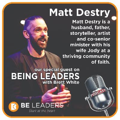 MATT DESTRY: self awareness, commitment, trust and permission.