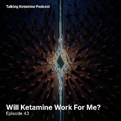 Will Ketamine Work for Me?