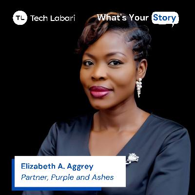Bonus: Elizabeth Aggrey - Partner, Purple & Ashes Law