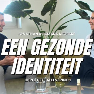 Identiteit | #08 Het Fundament van een gezonde identiteit