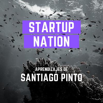"Start up Nation: Así se construye una nación emprendedora" Santiago Pinto #54 - Libros recomendados por emprendedores/as