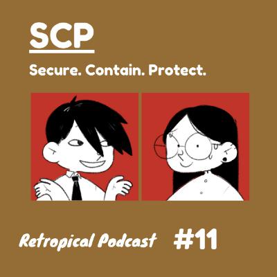 Let's Discuss SCP (Secure. Contain. Protect.) | Retropical Podcast #11