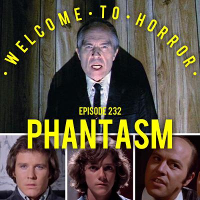 Ep 232 Phantasm Ep 232 Phantasm