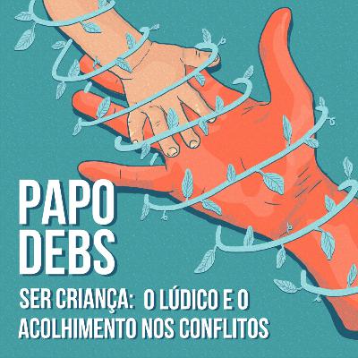 Ser criança: o lúdico e o acolhimento nos conflitos