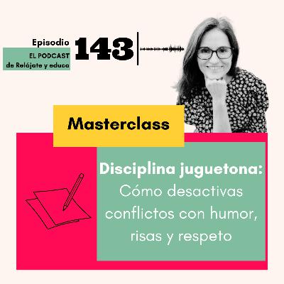 DISCIPLINA JUGUETONA: CÓMO DESACTIVAR CONFLICTOS CON HUMOR, RISAS Y RESPETO. DISCIPLINA JUGUETONA: CÓMO DESACTIVAR CONFLICTOS CON HUMOR, RISAS Y RESPETO.