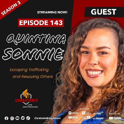 Ep. 143: Quintina Sonnie- Escaping Trafficking and Rescuing Others