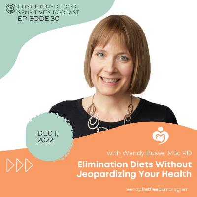 Ep 40: Elimination Diets Without Jeopardizing Your Health