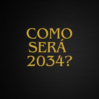 COMO SERÁ 2034?