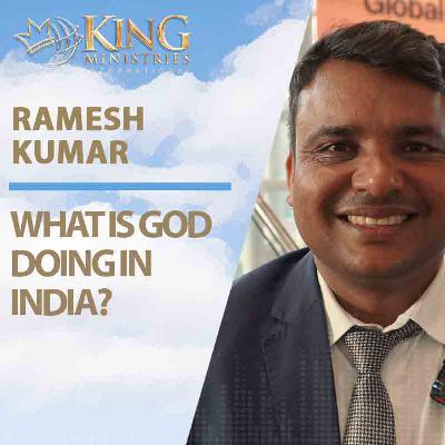 What is God Doing in India? | Ramesh Kumar (Episode 407)