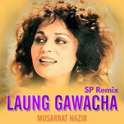 Musarrat Nazir - Laung Gawacha (SP Remix)