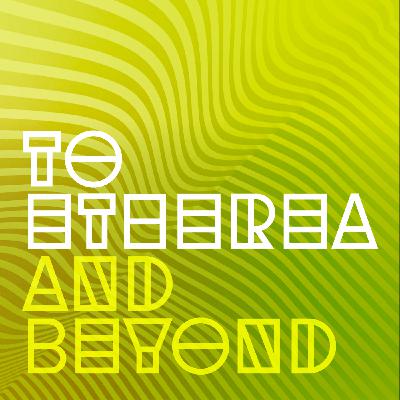 To Etherea and Beyond - Episode 59 - Auras for the Ear.