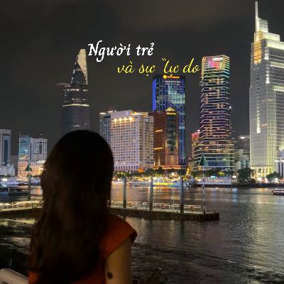 #16: Người trẻ và sự "tự do" #16: Người trẻ và sự "tự do"