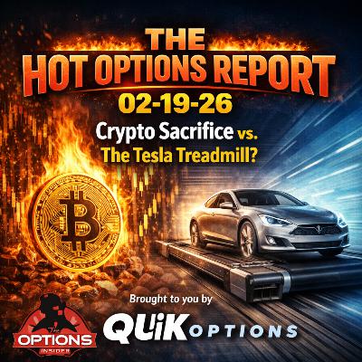 The Hot Options Report: 02-19-26 The Hot Options Report: 02-19-26