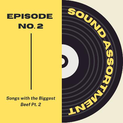 Songs with the Biggest Beef Pt. 2 Songs with the Biggest Beef Pt. 2