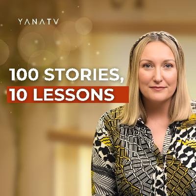 #105 10 Business & Life Lessons From 100 YanaTV Podcast Episodes | Yana Fry